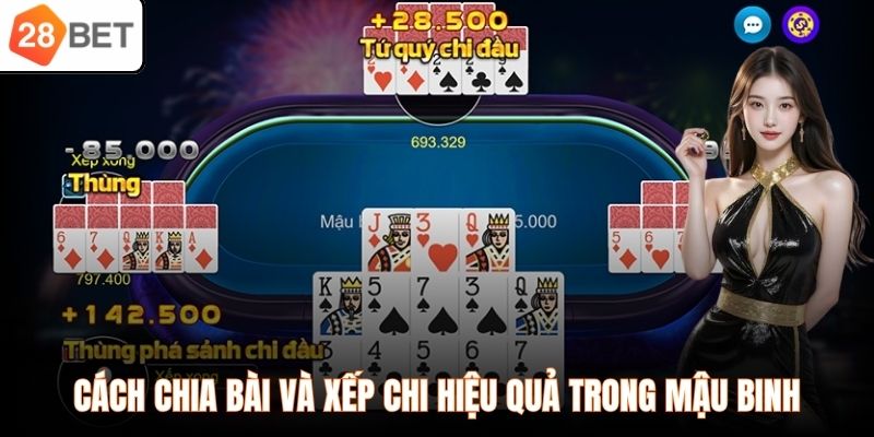 Cách chia bài và xếp chi hiệu quả trong Mậu Binh
