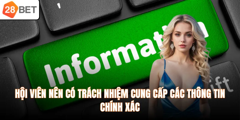 Hội viên nên có trách nhiệm cung cấp các thông tin chính xác