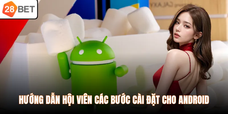 Hướng dẫn hội viên các bước cài đặt cho Android