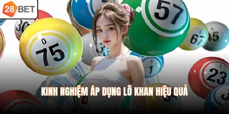 Kinh nghiệm áp dụng lô khan hiệu quả