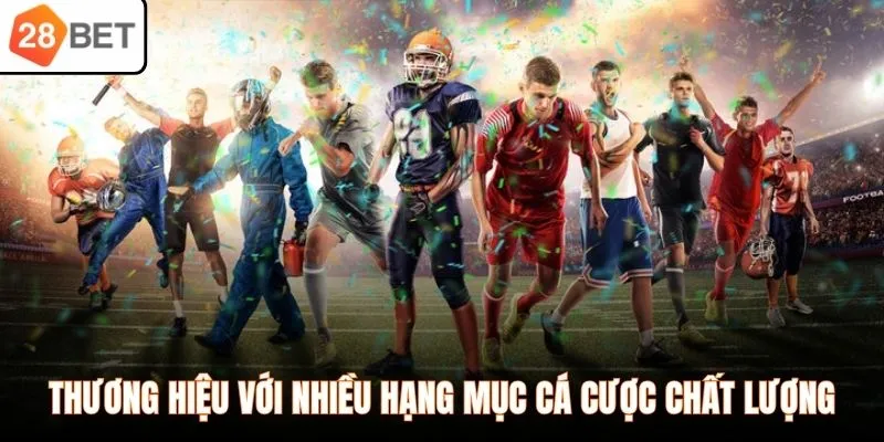 Thương hiệu với nhiều hạng mục cá cược chất lượng