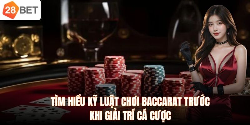 Tìm hiểu kỹ luật chơi baccarat trước khi giải trí cá cược